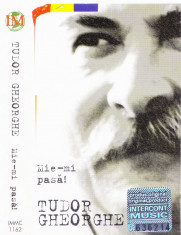 Caseta audio: Tudor Gheorghe &amp;ndash; Mie-mi pasă! (1999, originala, stare f.buna ) foto