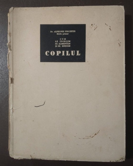 Dr. Alphonse Fruchter - Cum să &icirc;ngrijim, să alimentăm și să educăm copilul