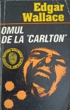 OMUL DE LA CARLTON-EDGAR WALLACE-218162