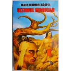 Ultimul mohican &ndash; James Fenimore Cooper