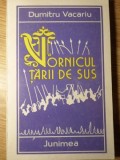 Vornicul Tarii de Sus - Dumitru Vacariu - Editura Junimea 1984 - Roman cu Dedicatie