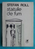 Stefan Roll &ndash; Statuile de fum ( versuri si proza )( avangarda )