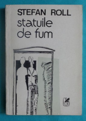 Stefan Roll &amp;ndash; Statuile de fum ( versuri si proza )( avangarda ) foto