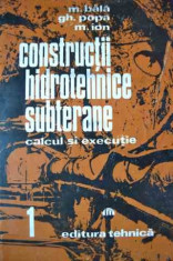 Constructii Hidrotehnice Subterane Vol.1 - M. Bala Gh. Popa M.ion ,526846 foto