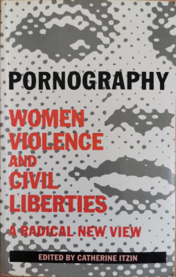 Pornography. Women, Violence and Civil Liberties - Catherine Itzin (Ed.) foto