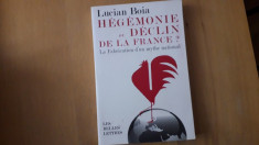 Lucian Boia Hegemonie ou declin de la France ? foto