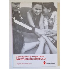 CUNOASTEREA SI RESPECTAREA DREPTURILOR COPILULUI - RAPORT DE CERCETARE , 2006
