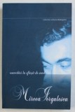 CONVORBIRI LA SFARSIT DE SECOL de MIRCEA IORGULESCU , 2006 *MICI SUBLINIERI
