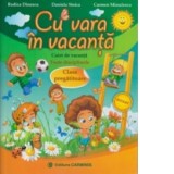 Cu vara in vacanta. Caiet de vacanta. Toate disciplinele. Clasa pregatitoare