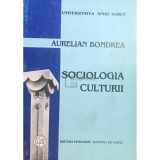 Aurelian Bondrea - Sociologia culturii (Editia: 2006)