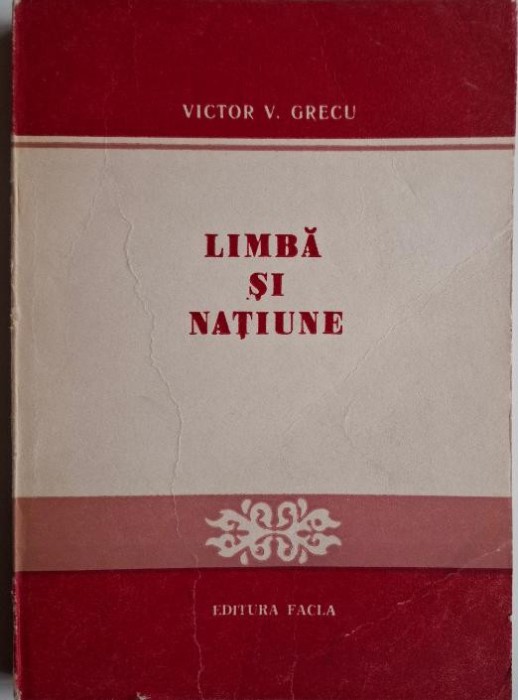 Limba si natiune. Unitatea limbii in periodicele romanesti &ndash; Victor V. Grecu