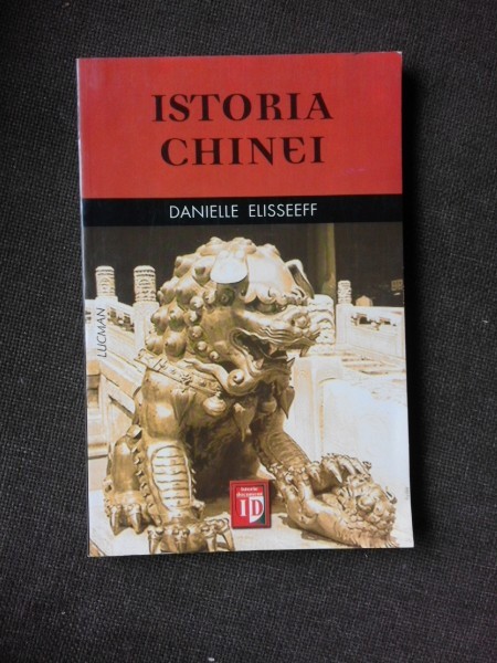 ISTORIA CHINEI - DANIELLE ELISSEEFF