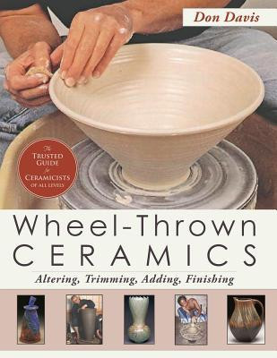Wheel-Thrown Ceramics: Altering, Trimming, Adding, Finishing (a Lark Ceramics Book) foto