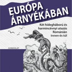 Európa árnyékában - Két hidegháború és harmincévnyi utazás Románián innen és túl - Robert J. Kaplan