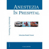 Anestezia in Prespital - Sebastian Daniel Tranca
