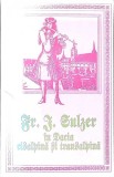 FR . J. SULZER IN DACIA CISALPINA SI TRANSALPINA-TRADUCEREA SI INGRIJIREA EDITIEI DE GEMMA ZINVELIU-349594