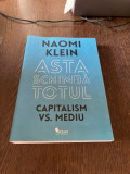 Naomi Klein - Asta schimba totul. Capitalism vs. mediu, 2016