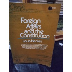 Foreign affairs and the Constitution - Louis Henkin