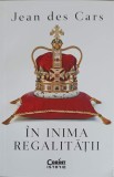IN INIMA REGALITATII-JEAN DES CARS-251164