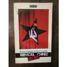 SERVICIUL CHINEZ SECRET-ROGER FALIGOT , REMI KAUFFER