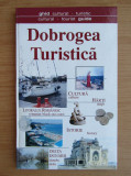 Dobrogea turistica. Ghid cultural-turistic (2001, editie cartonata)