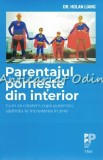 Cumpara ieftin Parentajul Porneste Din Interior - Dr. Holan Liang, Psihologie Practica, Editura Trei, Bucuresti, 2019, 326 Pagini, ISBN 978-606-40-0635-6
