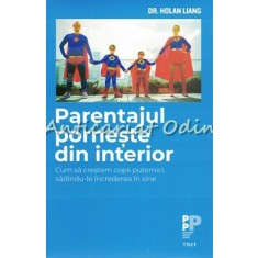 Parentajul Porneste Din Interior - Dr. Holan Liang