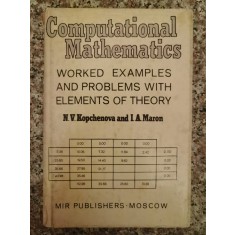 Computational Mathematics Worked Examples And Problems With E - N.v. Kopchenova I.a. Maron , A256