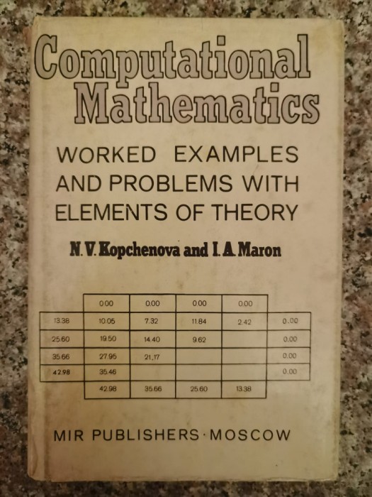 Computational Mathematics Worked Examples And Problems With E - N.v. Kopchenova I.a. Maron , A256