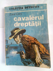 Cavalerul dreptatii - ZANE GREY foto