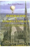 Federalism in Europa Centrala - Ioan Avram Muresan