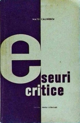 Matei Calinescu - Eseuri critice foto