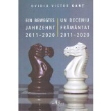 Ovidiu Victor Gant - Un deceniu framantat 2011-2020/ Ein bewegtes