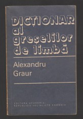 C8238 DICTIONAR AL GRESELILOR DE LIMBA DE ALEZANDRU GRAUR
