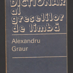 C8238 DICTIONAR AL GRESELILOR DE LIMBA DE ALEZANDRU GRAUR