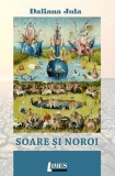 Soare și noroi - Paperback brosat - Daliana Jula - Limes