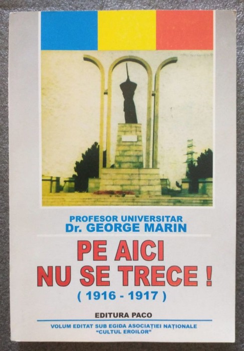 Dr. George Marin (dedicație) - Pe aici nu se trece! 1916-1917