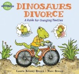 Dinosaurs Divorce: A Guide for Changing Families