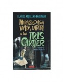 Miraculoasa viata uitata a lui Iris Cartier - Flavius Ardelean