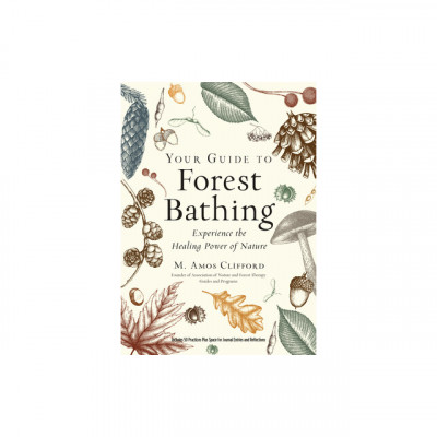 Your Guide to Forest Bathing (Expanded Edition): Experience the Healing Power of Nature foto