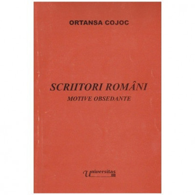 Ortansa Cojoc - Scriitori romani (Motive obsedante) - 100065 foto
