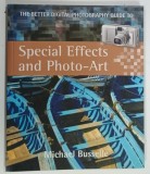 THE BETTER DIGITAL PHOTOGRAPHY GUIDE TO SPECIAL EFFECTS AND PHOTO-ART by MICHAEL BUSSELLE | 2006 | Argentum | 128 Pages | Softcover | Illustrated