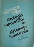 STRATEGIA REPARATIILOR IN SISTEMELE INDUSTRIALE-CONSTANTIN ROSCA-248284