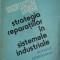 STRATEGIA REPARATIILOR IN SISTEMELE INDUSTRIALE-CONSTANTIN ROSCA-248284