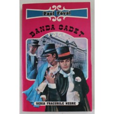 BANDA CADET de PAUL FEVAL , SERIA &#039;&#039; FRACURILE NEGRE &#039;&#039; , 1997