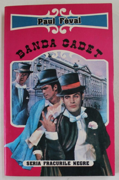 BANDA CADET de PAUL FEVAL , SERIA &#039;&#039; FRACURILE NEGRE &#039;&#039; , 1997