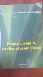 Plante furajere, toxice si medicinale- Adrian Ionel, Valeriu Zanoschi, Petrache Pascal