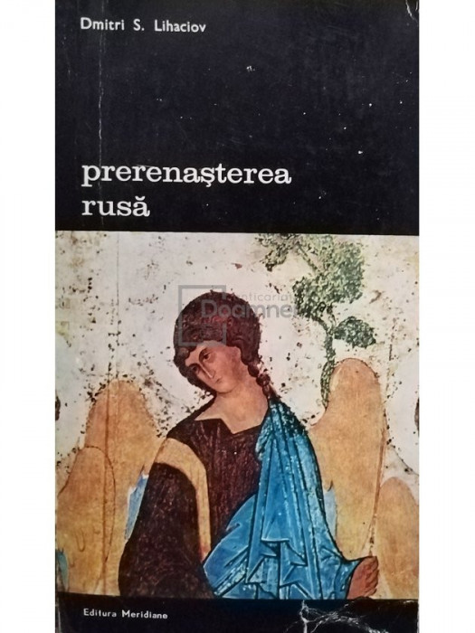 Dimitri S. Lihaciov - Prerenasterea rusa (editia 1975)