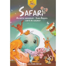 SAFARI. Alfabetul animalelor &ndash; Limba Engleza. Carte de colorat &ndash; Daniel Nistor