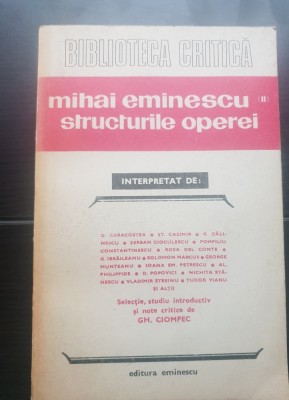 Biblioteca critică: MIHAI EMINESCU II: Structurile operei. Interpretat de: Caracostea*Șt. Cazimir*Călinescu*Cioculescu*Ibrăileanu*Solomon Marcus*Vianu foto